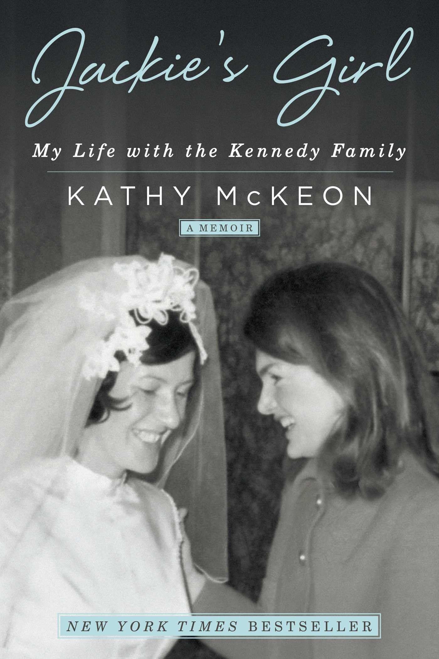 Jackie's Girl: My Life with the Kennedy Family - 329