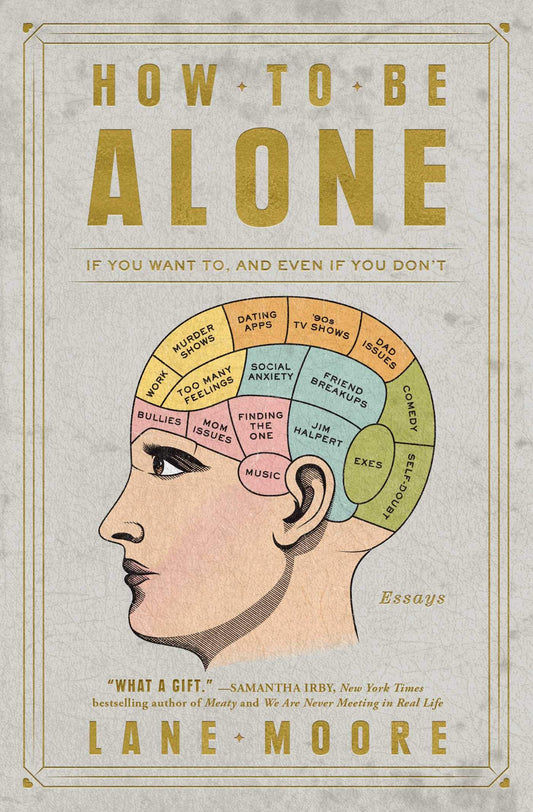 How to Be Alone: If You Want To, and Even If You Don't - 5707