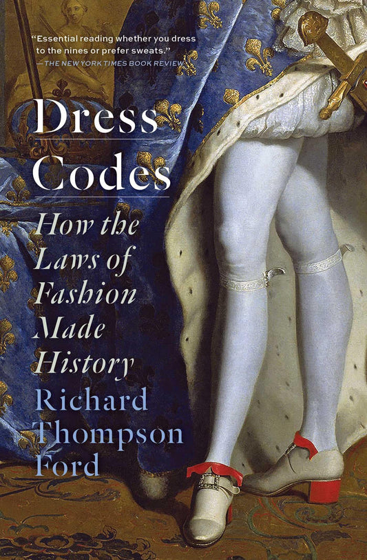 Dress Codes: How the Laws of Fashion Made History - 8318