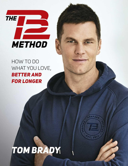 The TB12 Method: How to Do What You Love, Better and for Longer - 7961