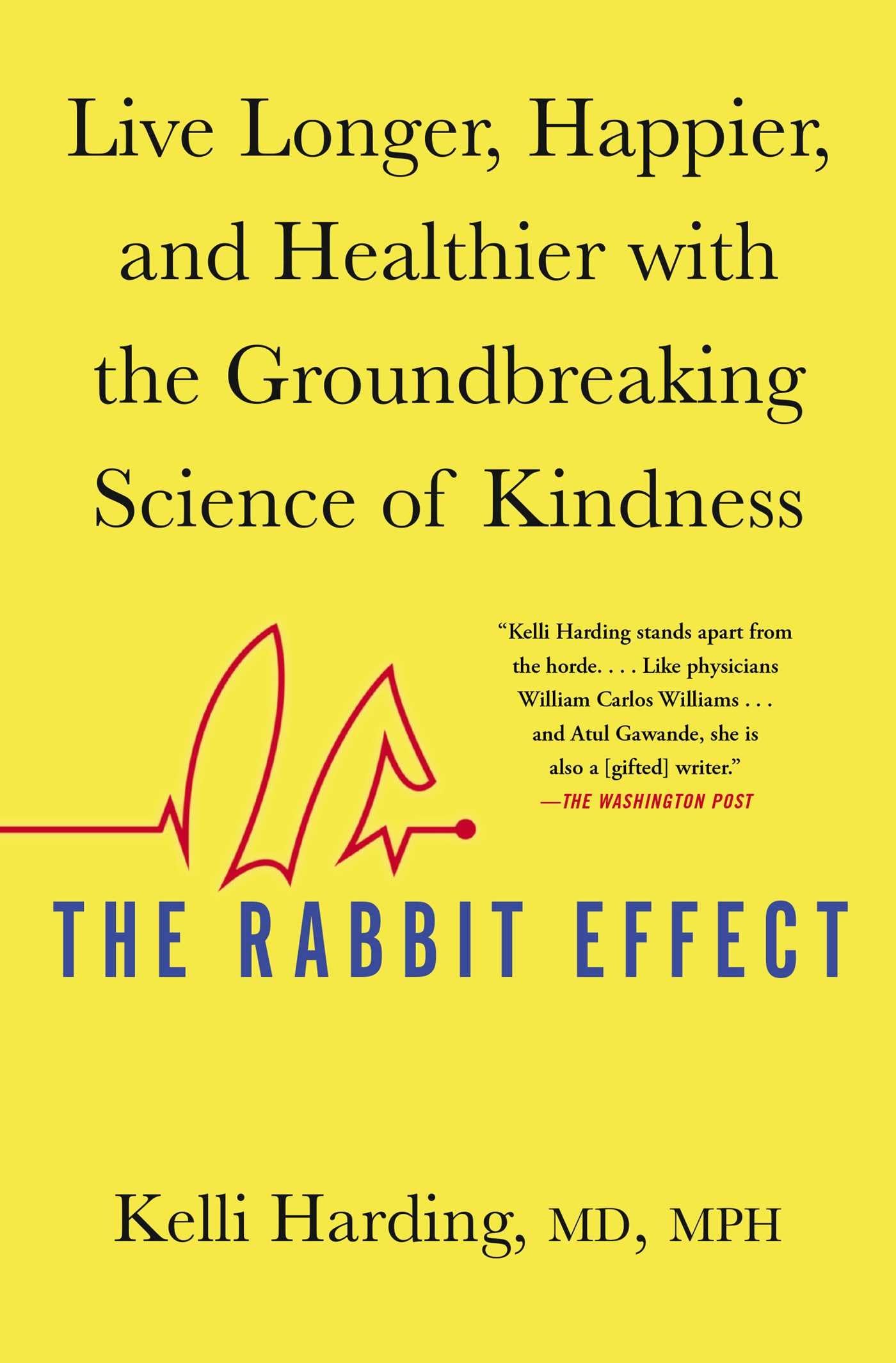 The Rabbit Effect: Live Longer, Happier, and Healthier with the Groundbreaking Science of Kindness - 4807
