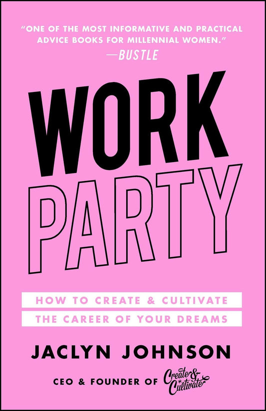 WorkParty: How to Create & Cultivate the Career of Your Dreams - 7951
