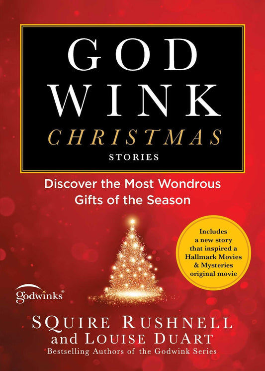 Godwink Christmas Stories: Discover the Most Wondrous Gifts of the Season (5) (The Godwink Series) - 3185