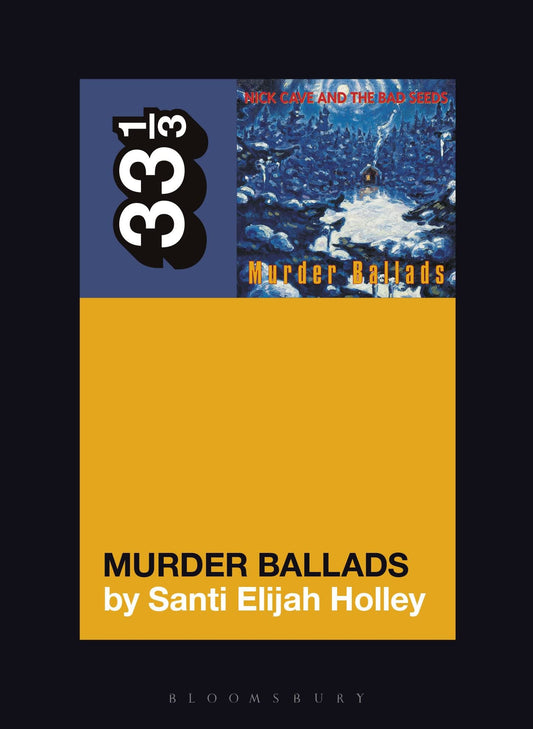 Nick Cave and the Bad Seeds' Murder Ballads (33 1/3, 151) - 2422