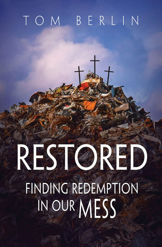 Restored: Finding Redemption in Our Mess - 9419
