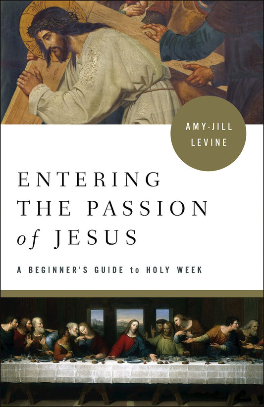 Entering the Passion of Jesus: A Beginner's Guide to Holy Week - 8067