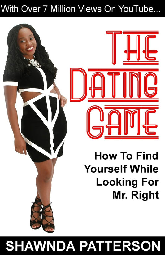 The Dating Game: How To Find Yourself While Looking For Mr. Right