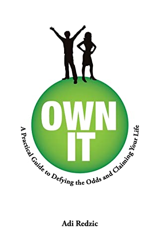 Own It: A Practical Guide to Defying the Odds and Claiming Your Life - 5153