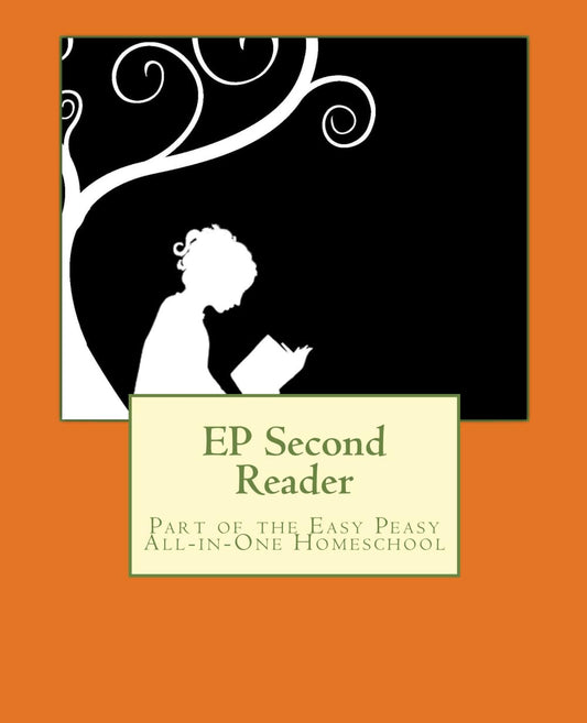EP Second Reader: Part of the Easy Peasy All-in-One Homeschool (EP Reader Series) - 3140