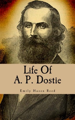 Life Of A. P. Dostie: Or, The Conflict In New Orleans