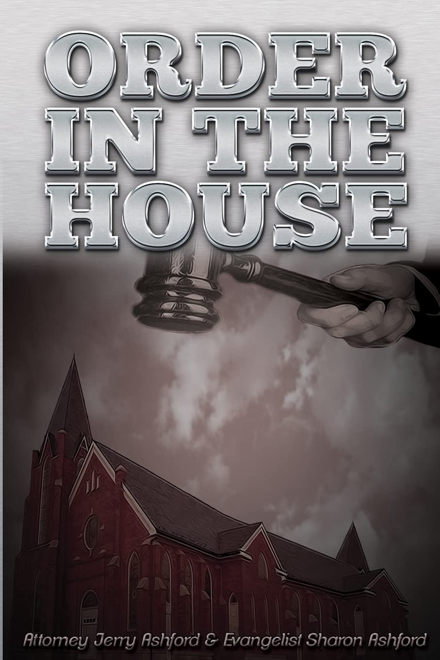 Order In The House: Attorney Jerry Ashford & Evangelist Sharon Ashford