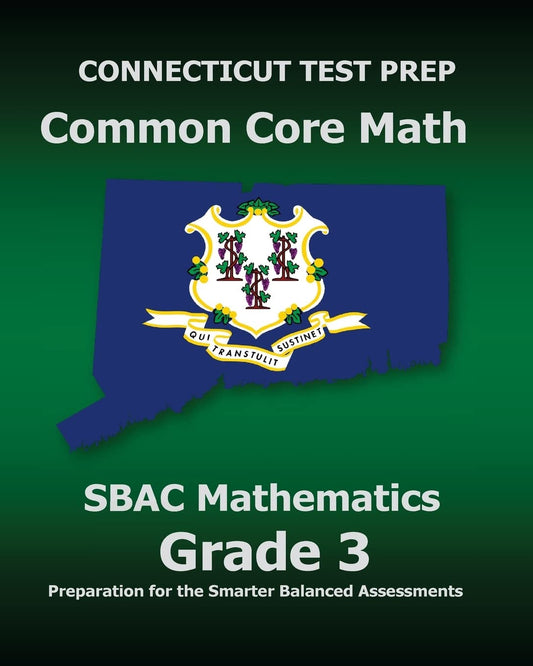 CONNECTICUT TEST PREP Common Core Math SBAC Mathematics Grade 3: Preparation for the Smarter Balanced Assessments - 7764