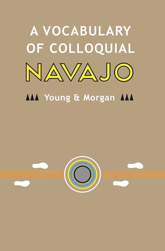 A Vocabulary of Colloquial Navajo (Navajo Language Dictionary) - 8659