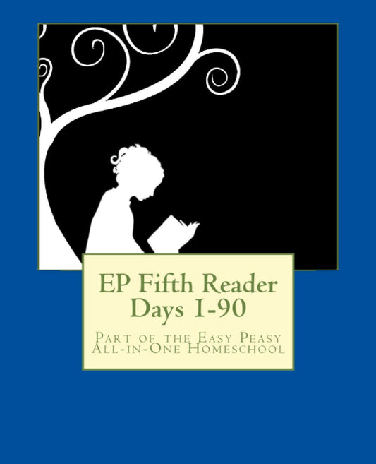 EP Fifth Reader Days 1-90: Part of the Easy Peasy All-in-One Homeschool (EP Reader Series) - 3555