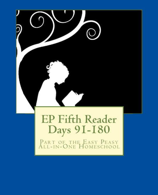 EP Fifth Reader Days 91-180: Part of the Easy Peasy All-in-One Homeschool - 2991