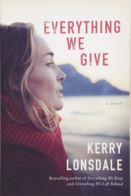 Everything We Give: A Novel - 7526