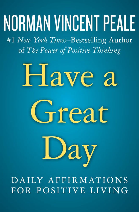 Have a Great Day: Daily Affirmations for Positive Living - 2517