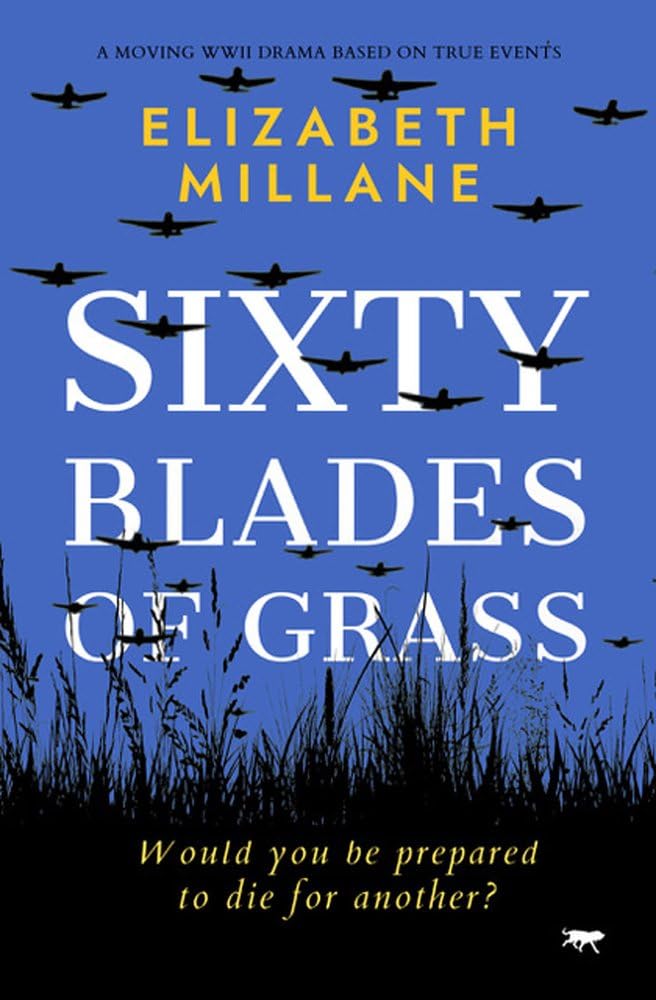 Sixty Blades of Grass: a moving WW II drama based on true events