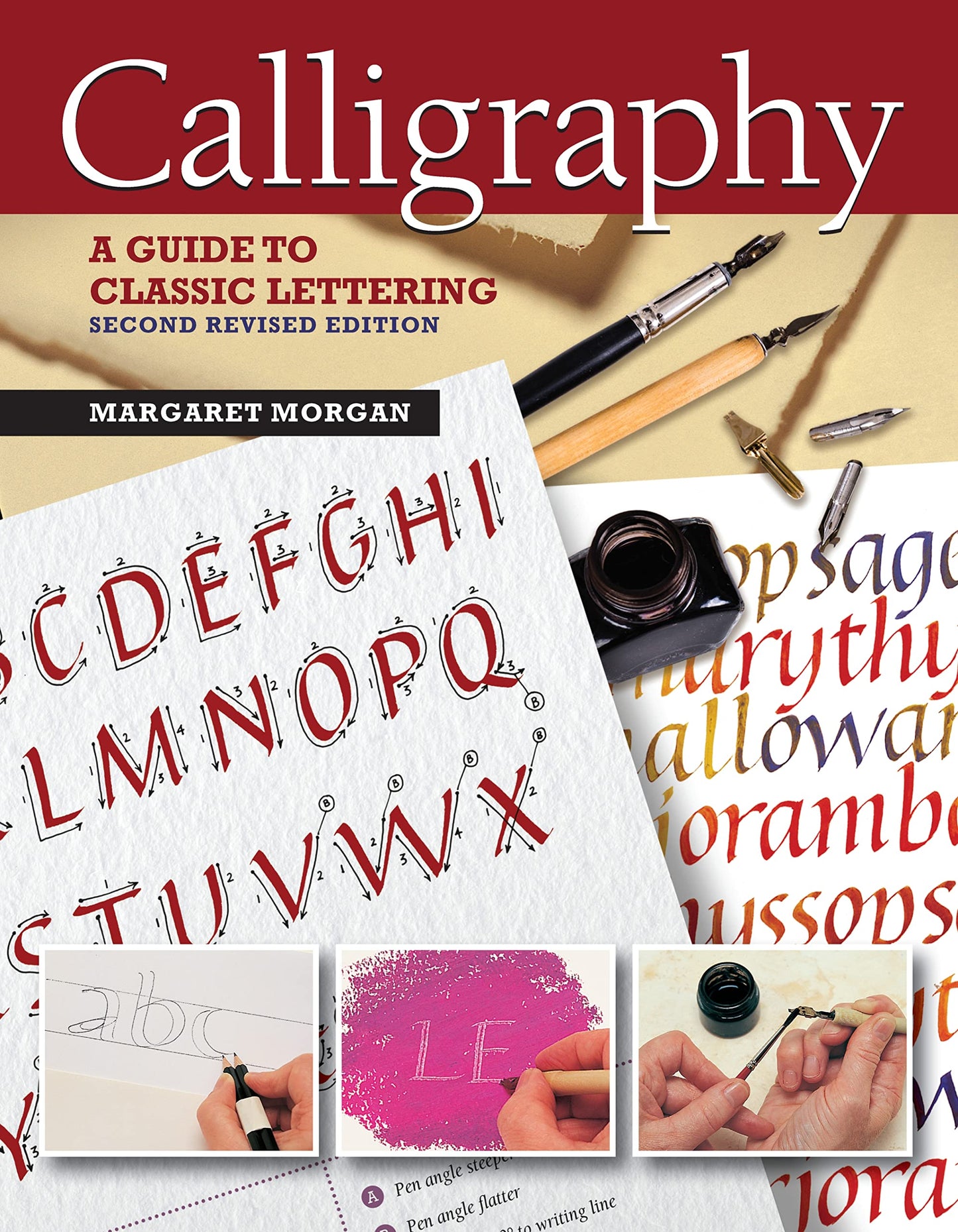 Calligraphy, Second Revised Edition: A Guide to Classic Lettering (IMM Lifestyle Books) 4 Alphabets, 12 Step-by-Step Projects for Cards, Calendars, & Wall Art, Advice on Pens, Ink, Paper, & Techniques