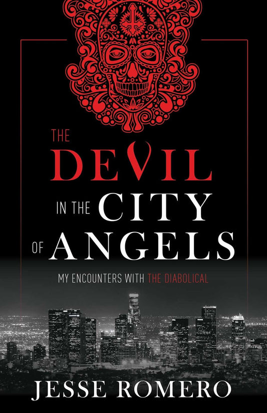 The Devil in the City of Angels: My Encounters With the Diabolical - 4850