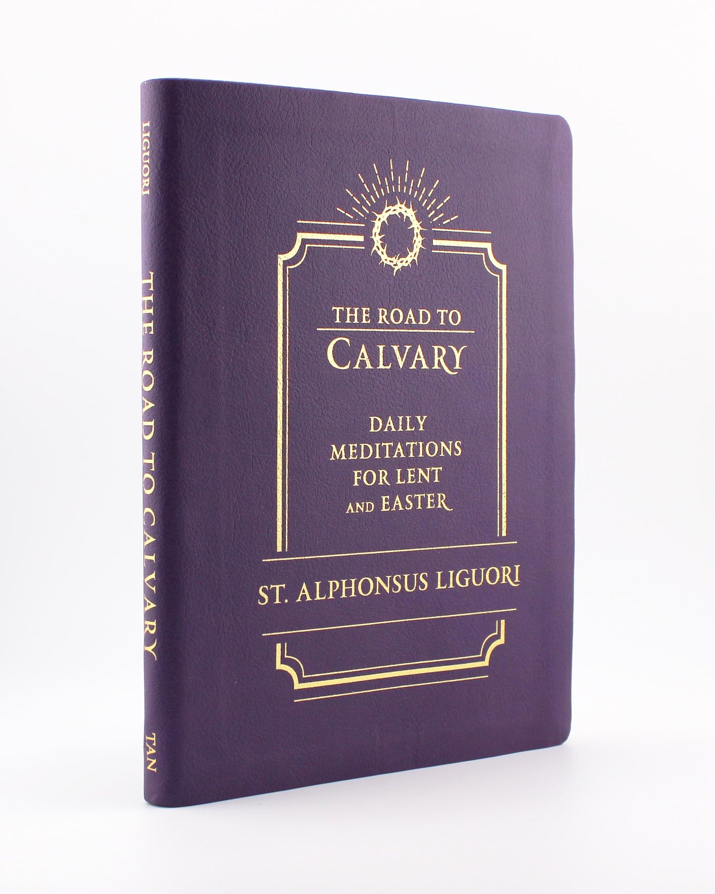 The Road to Calvary: Daily Meditations for Lent and Easter