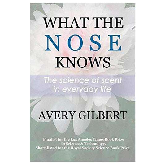 What the Nose Knows: The Science of Scent in Everyday Life - 7900