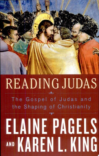 Reading Judas: the Gospel of Judas and the shaping of Christianity