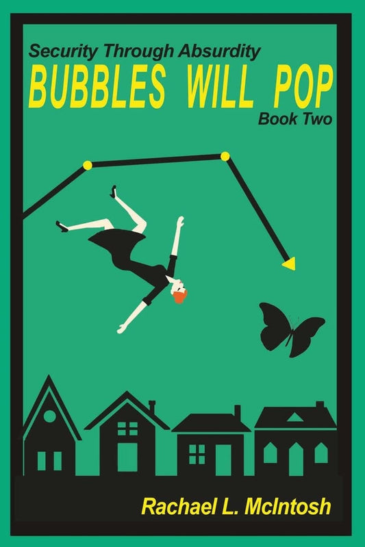 Bubbles Will Pop (Security Through Absurdity)