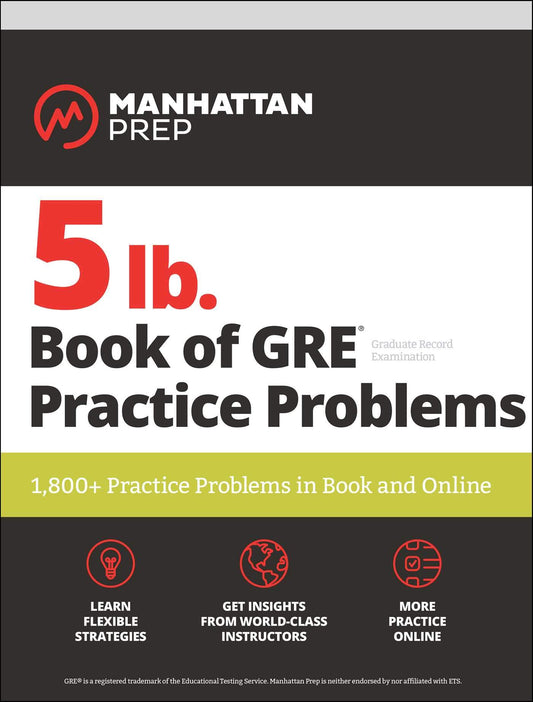 5 lb. Book of GRE Practice Problems Problems on All Subjects, Includes 1,800 Test Questions and Drills, Online Study Guide and Lessons from Interact for GRE (Manhattan Prep 5 lb) - 1486