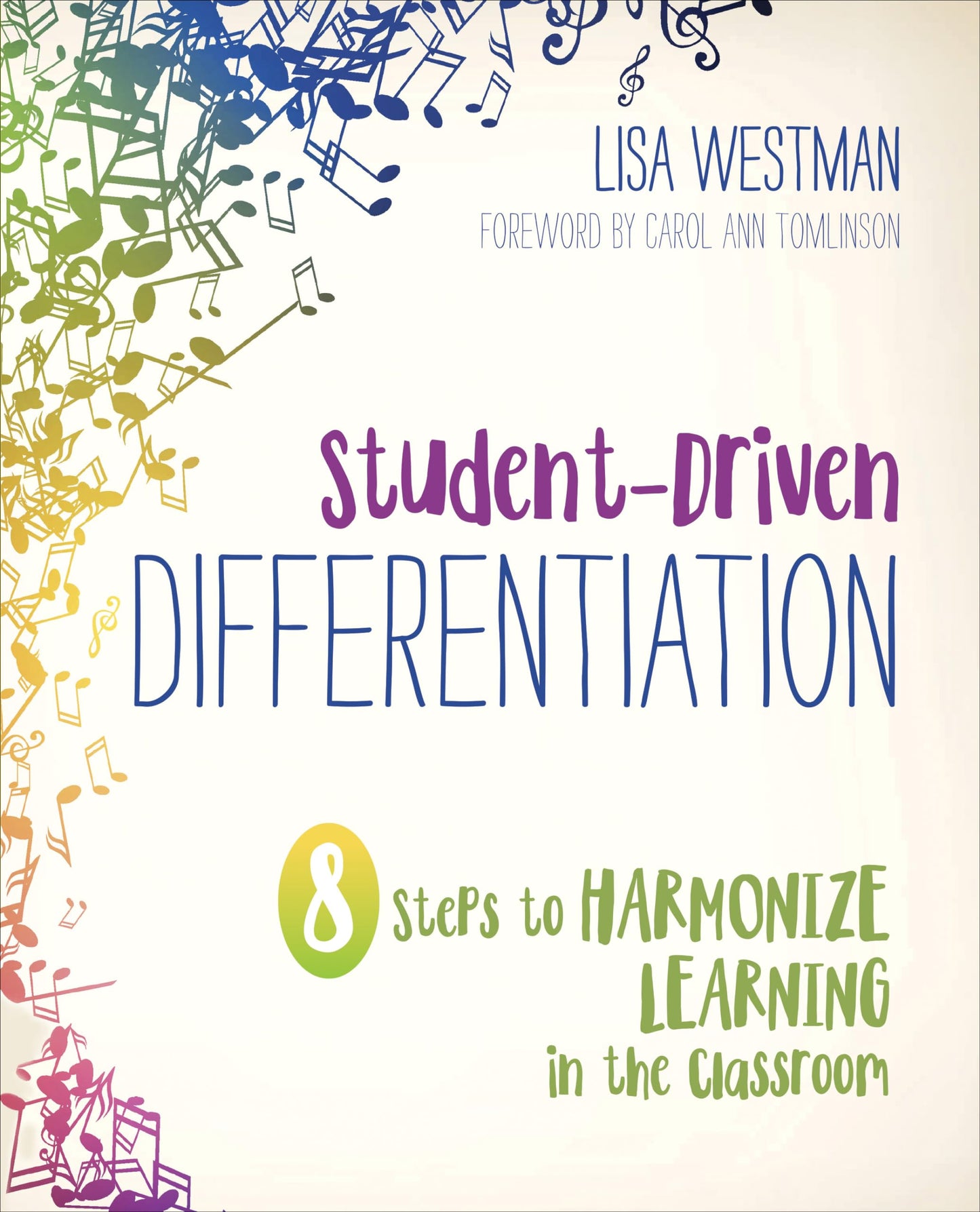 Student-Driven Differentiation: 8 Steps to Harmonize Learning in the Classroom (Corwin Teaching Essentials) - 9528
