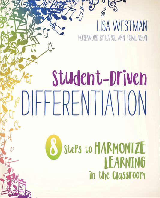 Student-Driven Differentiation: 8 Steps to Harmonize Learning in the Classroom (Corwin Teaching Essentials) - 9528