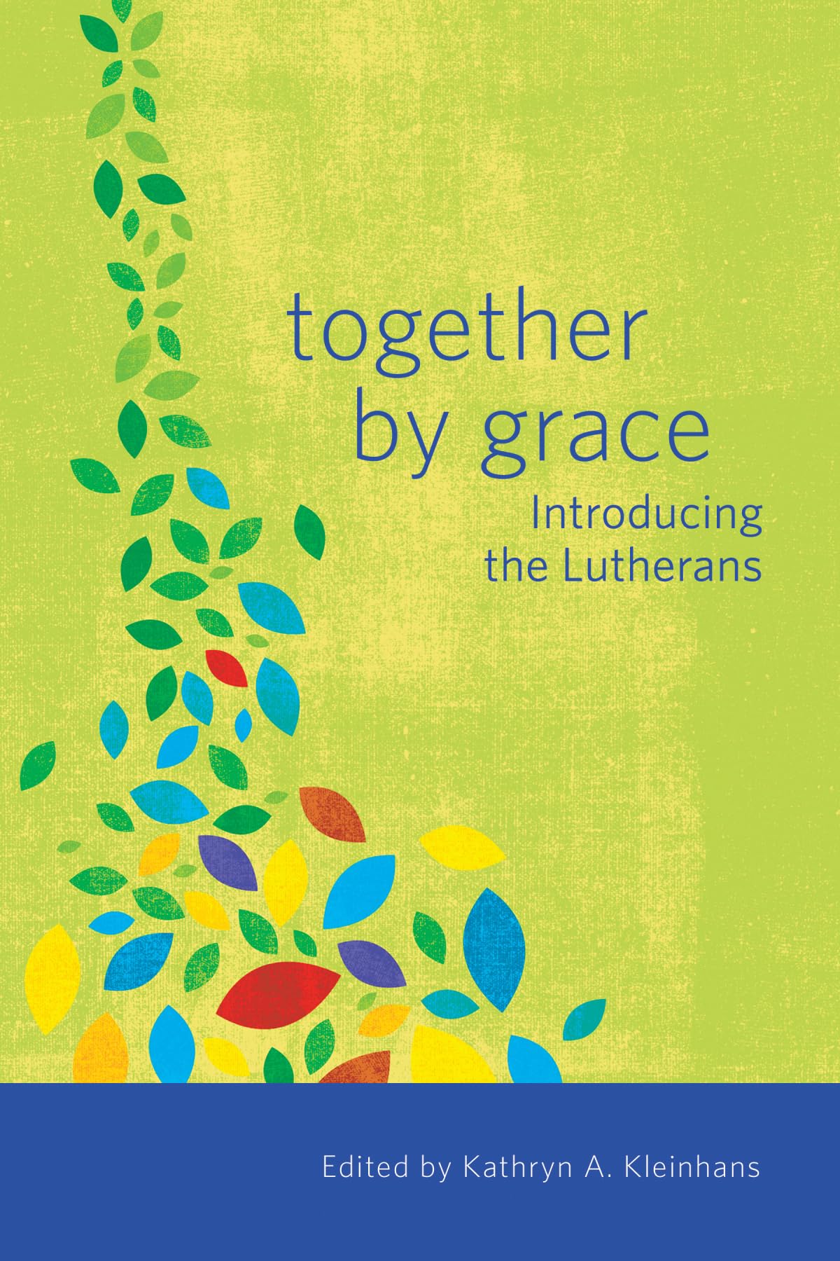 Together by Grace: Introducing the Lutherans