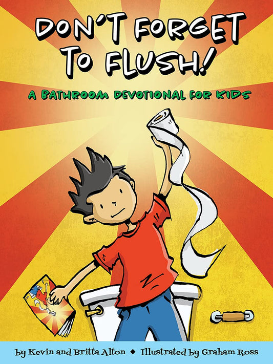 Don't Forget to Flush: A Bathroom Devotional for Kids - 1950