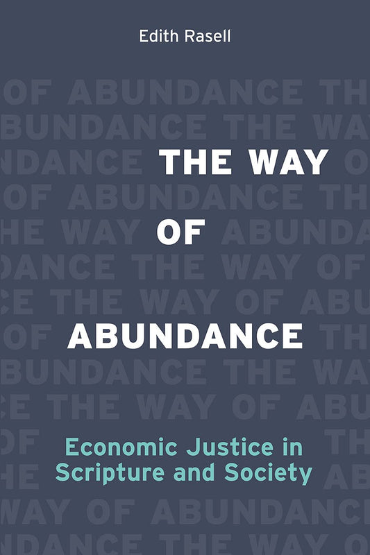 The Way of Abundance: Economic Justice in Scripture and Society - 4483