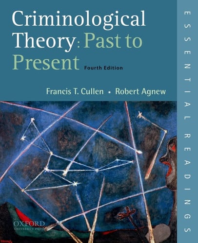 Criminological Theory Past to Present : Essential Readings
