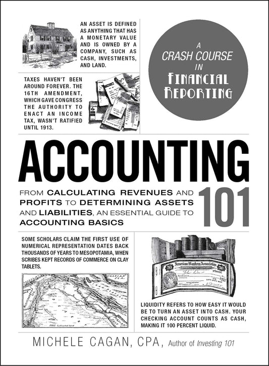 Accounting 101: From Calculating Revenues and Profits to Determining Assets and Liabilities, an Essential Guide to Accounting Basics (Adams 101 Series) - 4887