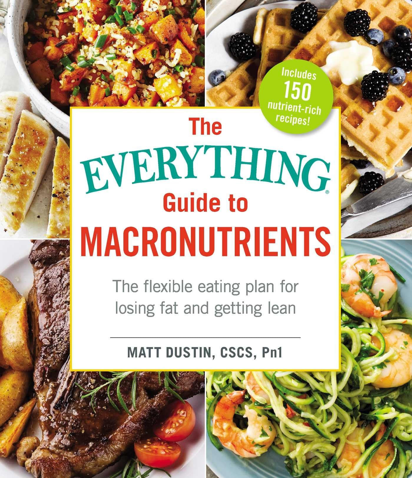 The Everything Guide to Macronutrients: The Flexible Eating Plan for Losing Fat and Getting Lean (Everything® Series) - 97