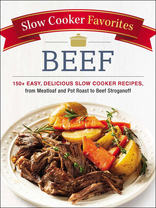 Slow Cooker Favorites Beef: 150+ Easy, Delicious Slow Cooker Recipes, from Meatloaf and Pot Roast to Beef Stroganoff (Slow Cooker Cookbook Series) - 718