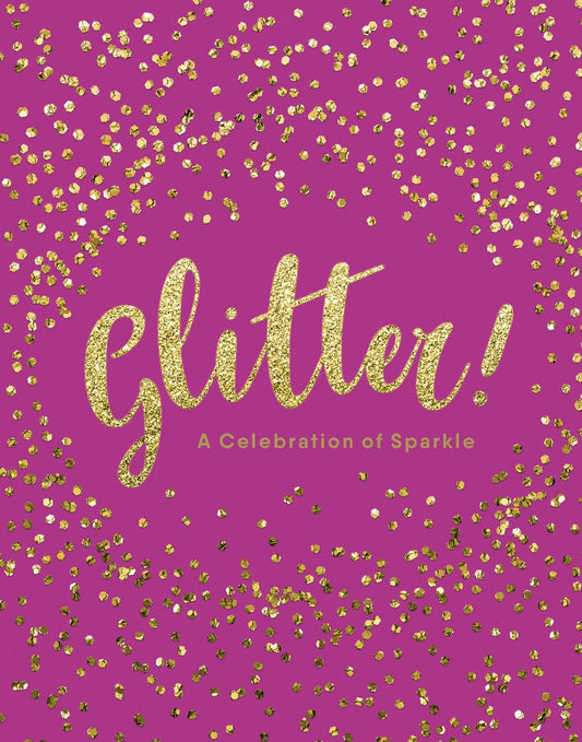Glitter!: A Celebration of Sparkle - 1022