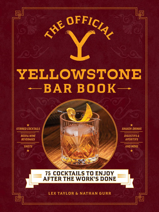 The Official Yellowstone Bar Book: 75 Cocktails to Enjoy after the Work's Done - 5293
