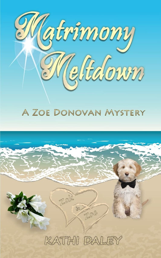 Matrimony Meltdown (Zoe Donovan Cozy Mystery) - 6125