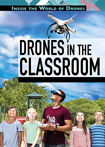 Drones in the Classroom (Inside the World of Drones)