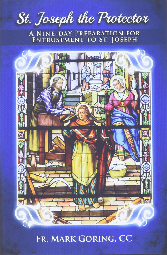 St. Joseph the Protector: A nine-day preparation for entrustment to St. Joseph - 1822