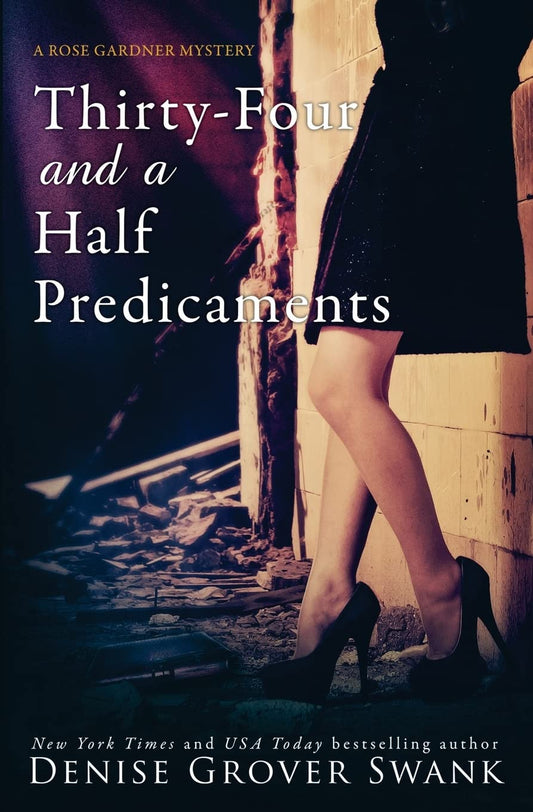 Thirty-Four and a Half Predicaments: Rose Gardner Mystery #7