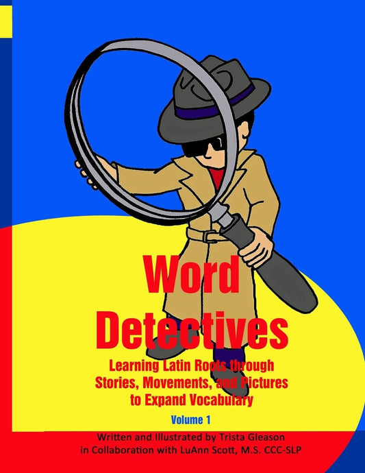 Word Detectives: Learning Latin Roots through Stories, Movements, and Pictures to Expand Vocabulary - 7644