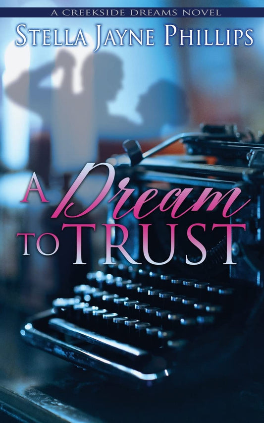 A Dream to Trust (Creekside Dreams)