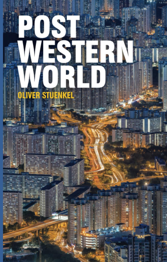 Post-Western World: How Emerging Powers Are Remaking Global Order - 913