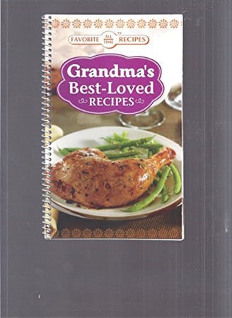 Favorite all time recipes: grandma's best-loved recipes