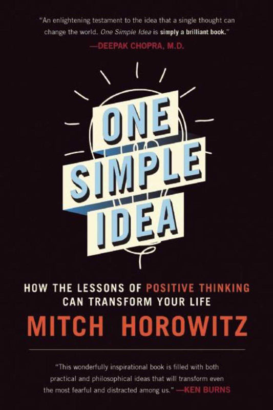 One Simple Idea: How the Lessons of Positive Thinking Can Transform Your Life - 6778