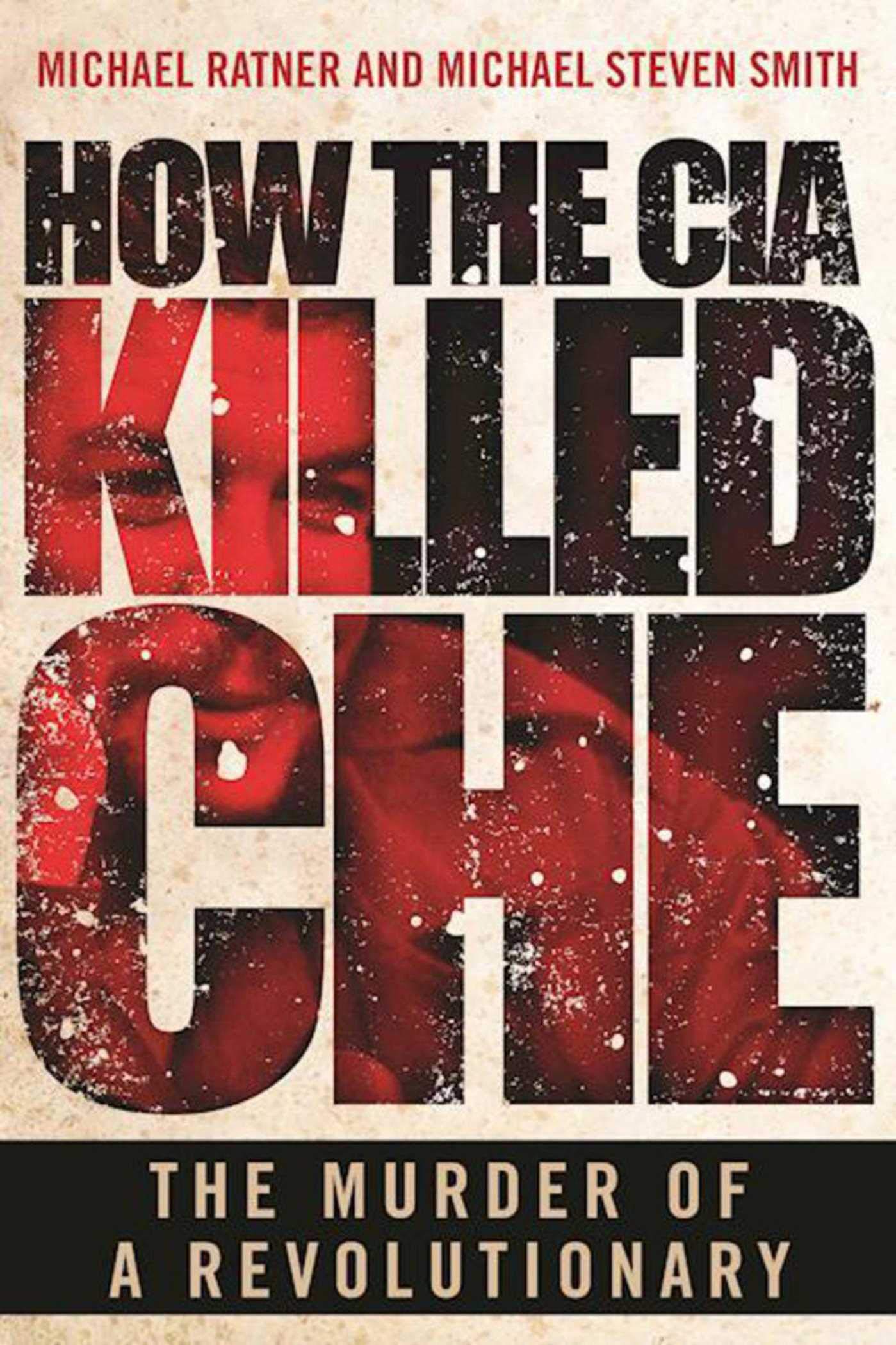 How the CIA Killed Che: The Murder of a Revolutionary - 1296